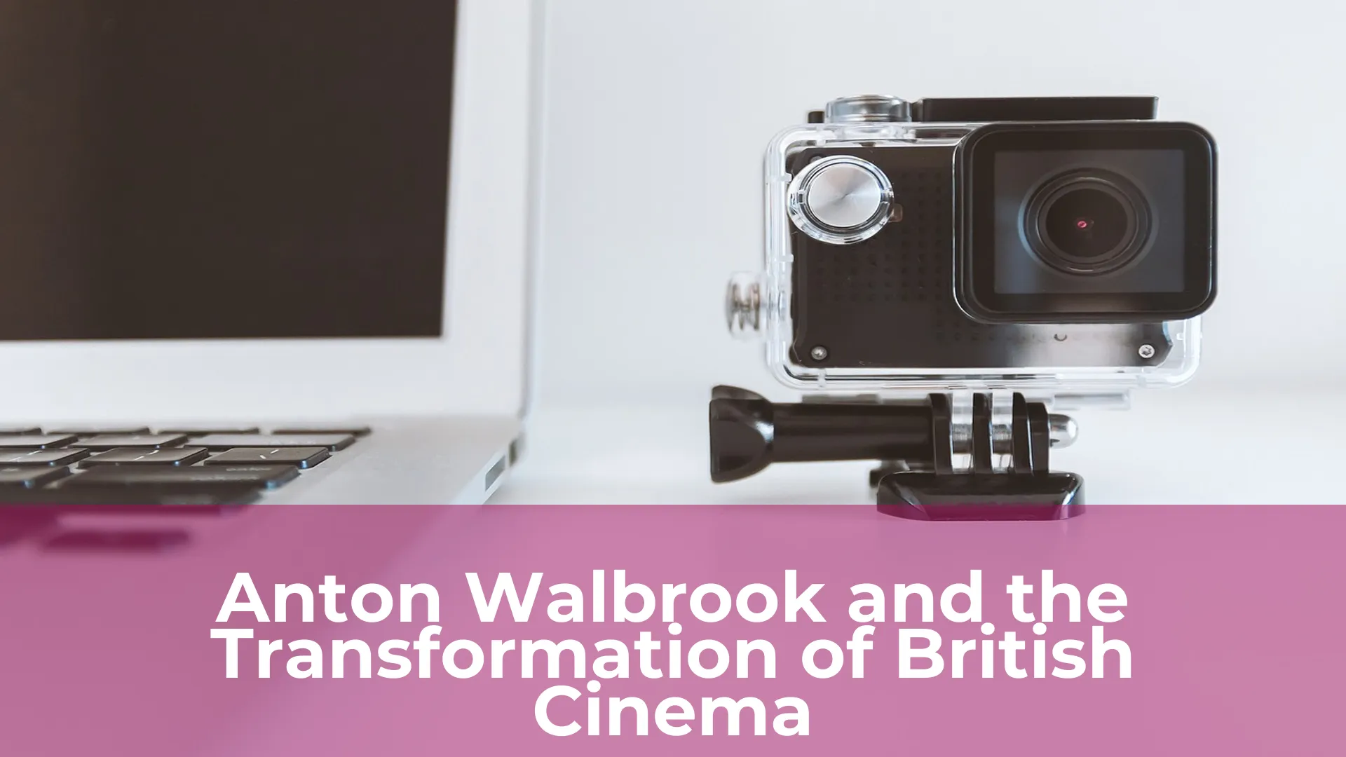 Anton walbrook and the transformation of british cinema