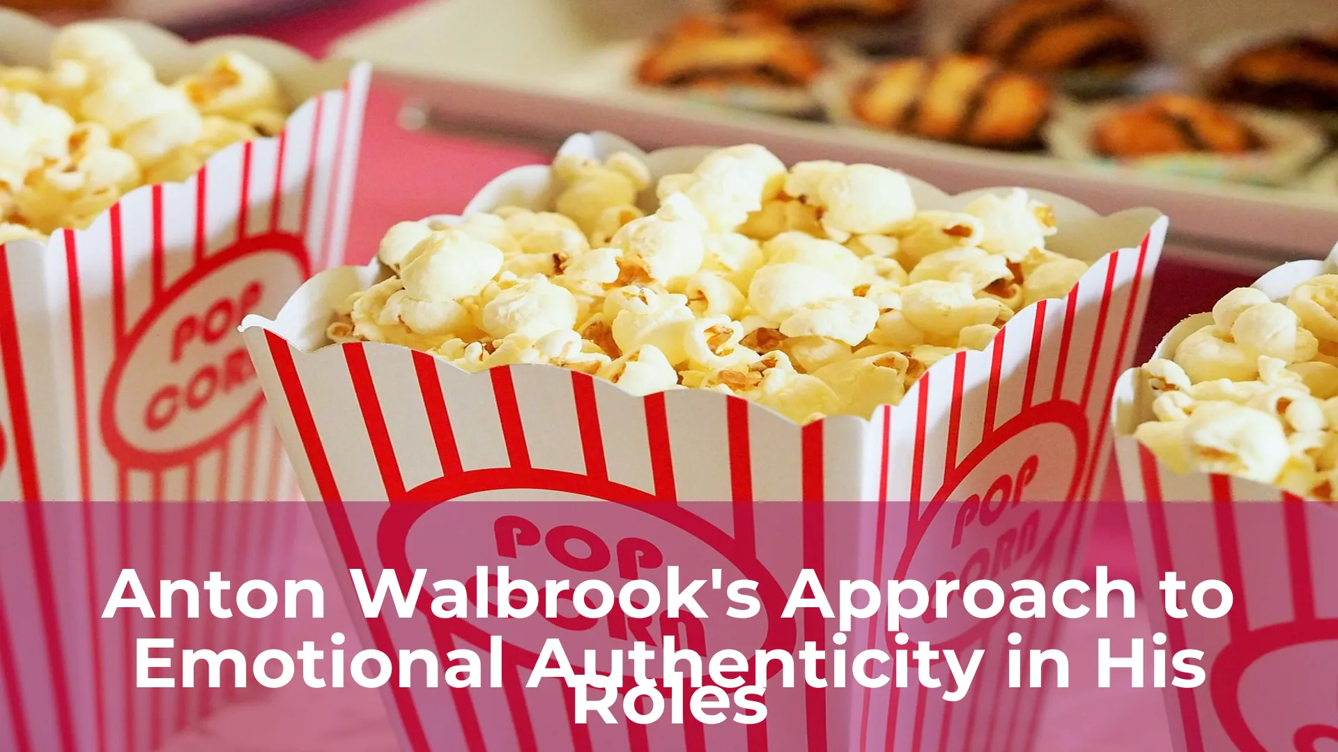 Anton walbrooks approach to emotional authenticity in his roles