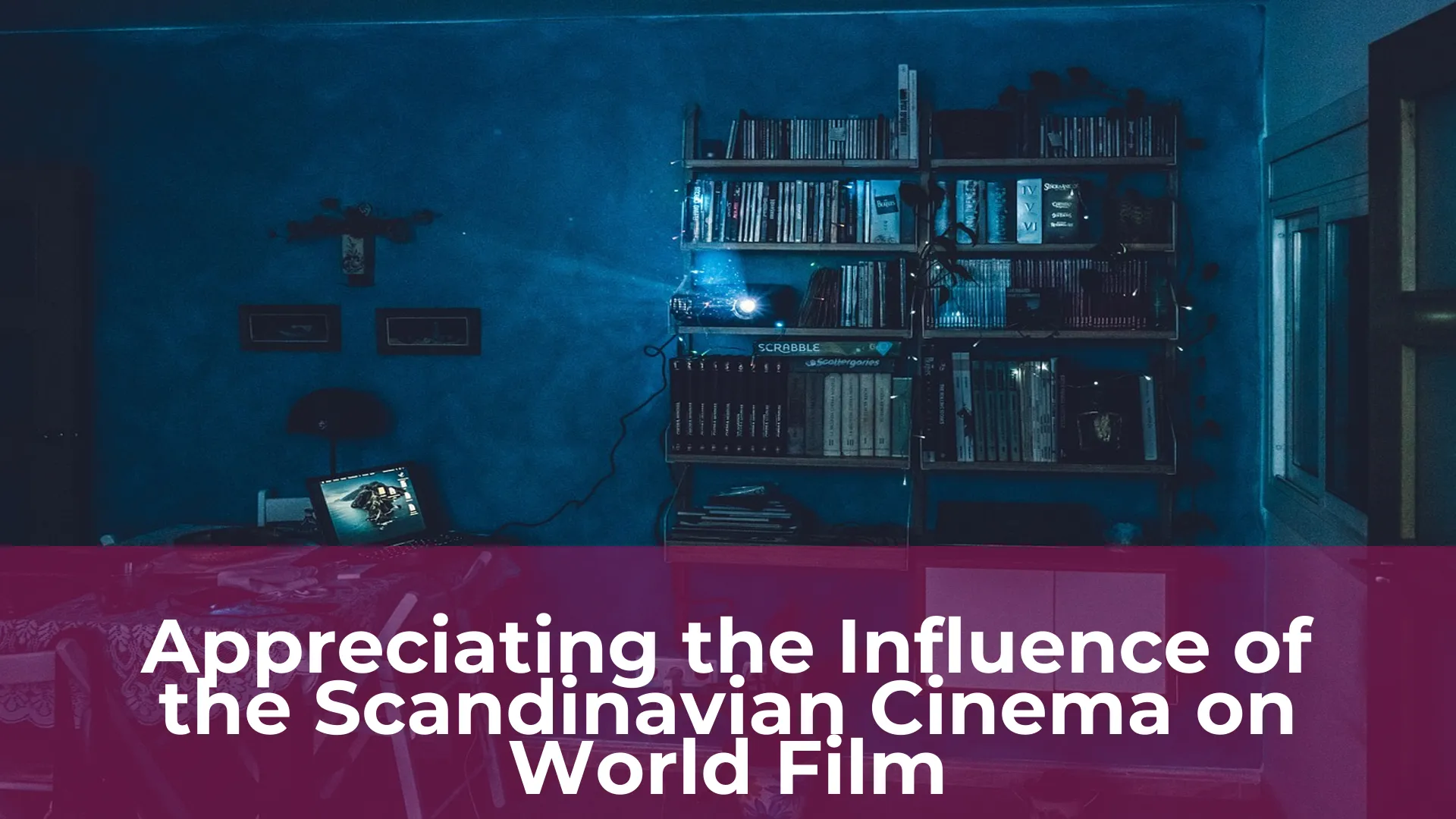 Appreciating the influence of the scandinavian cinema on world film