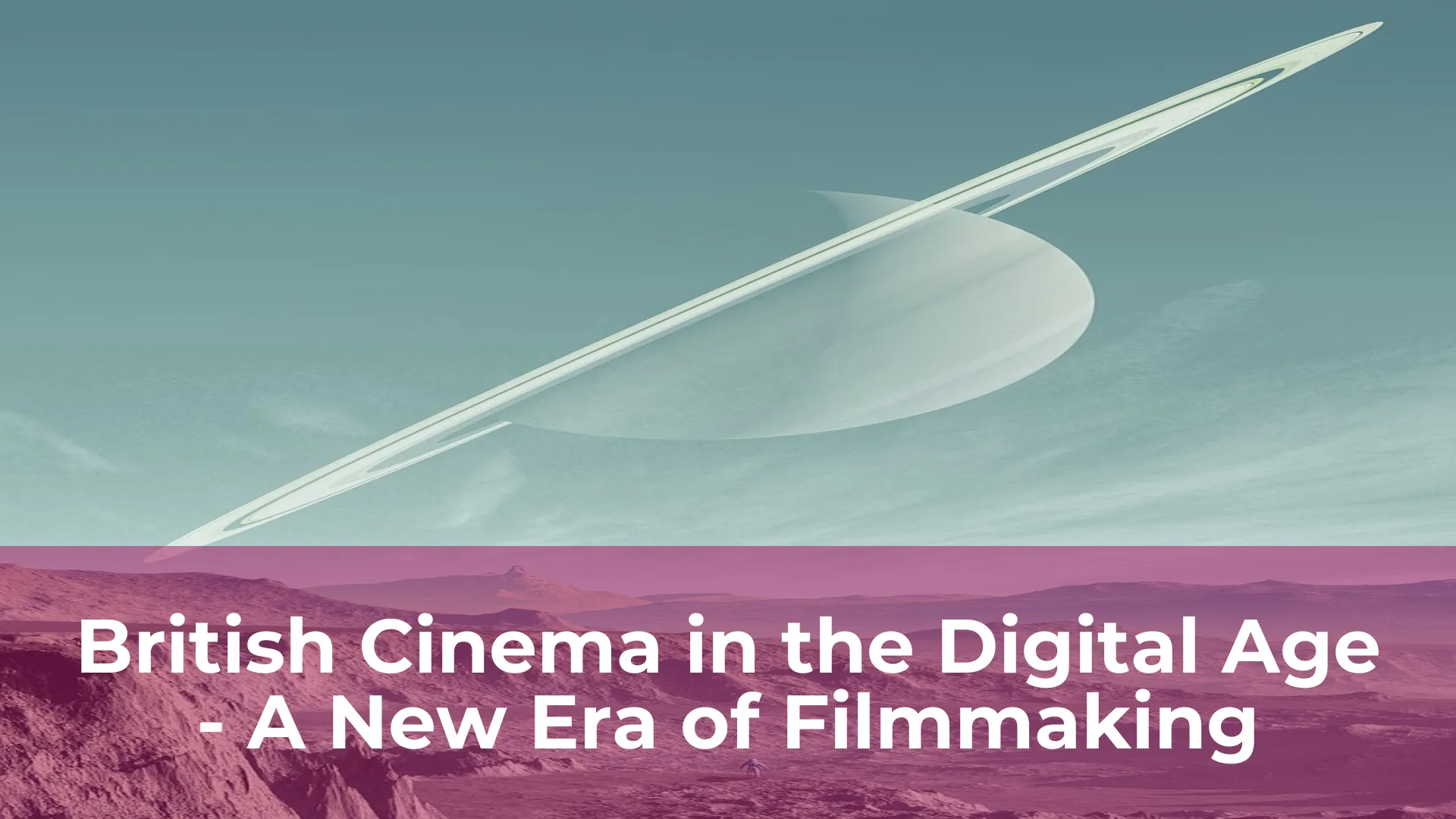 British cinema in the digital age a new era of filmmaking