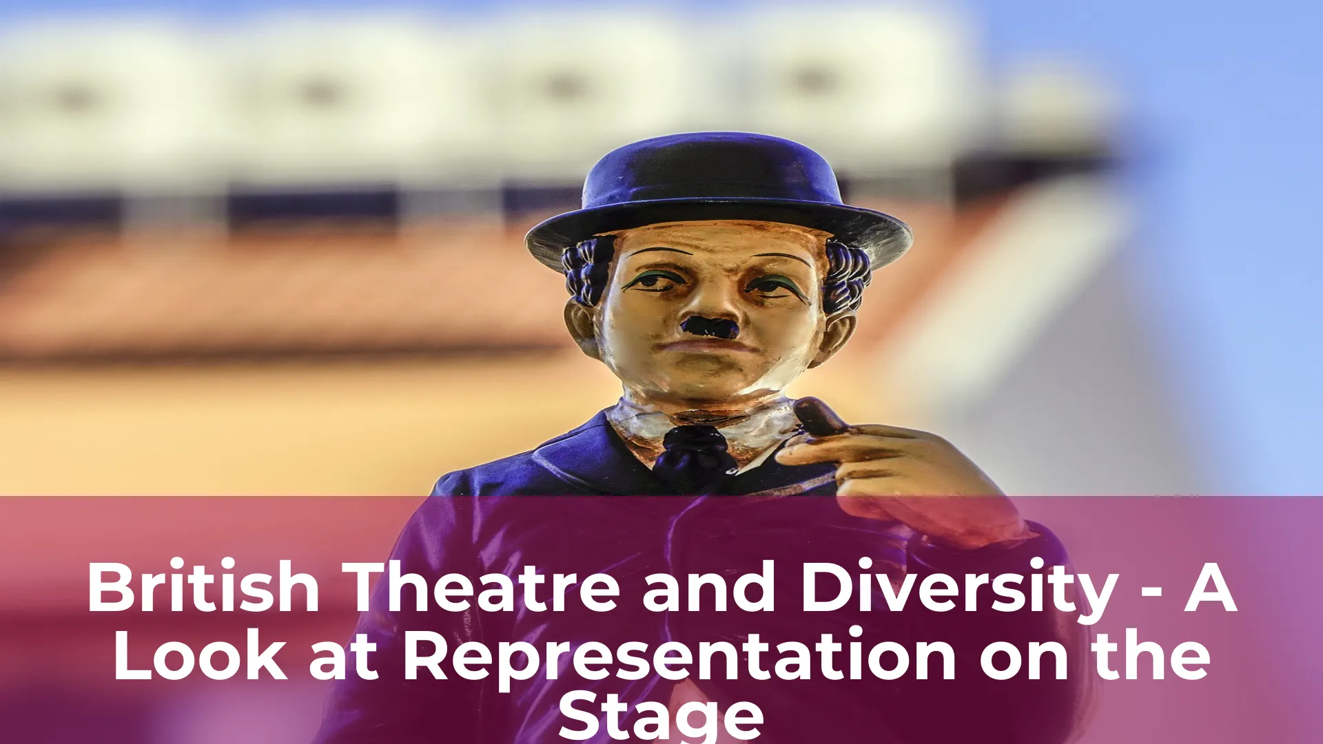British theatre and diversity a look at representation on the stage