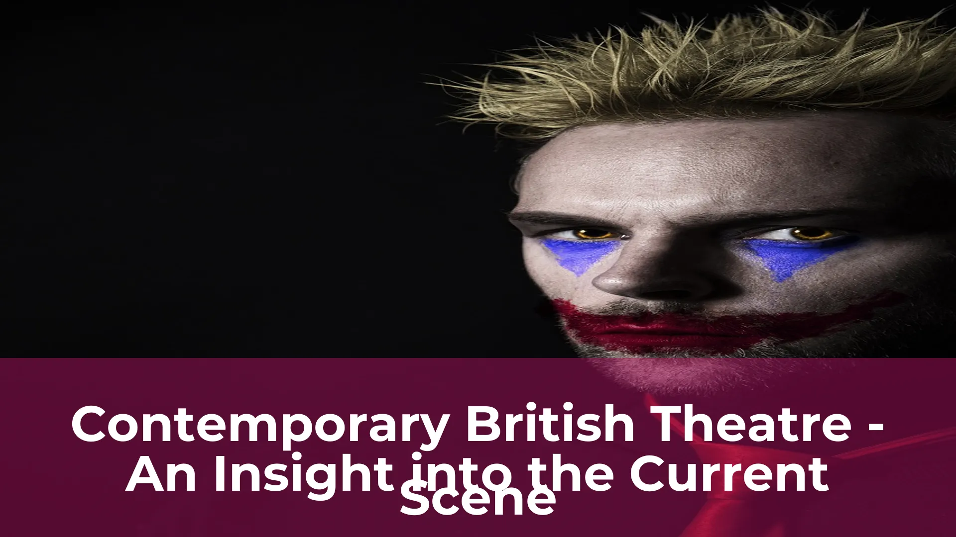 Contemporary british theatre an insight into the current scene
