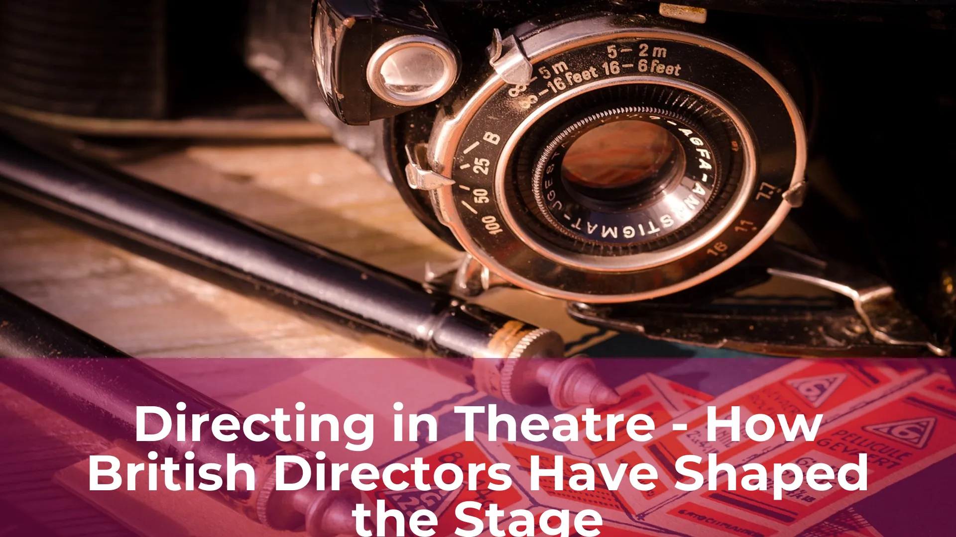 Directing in theatre how british directors have shaped the stage