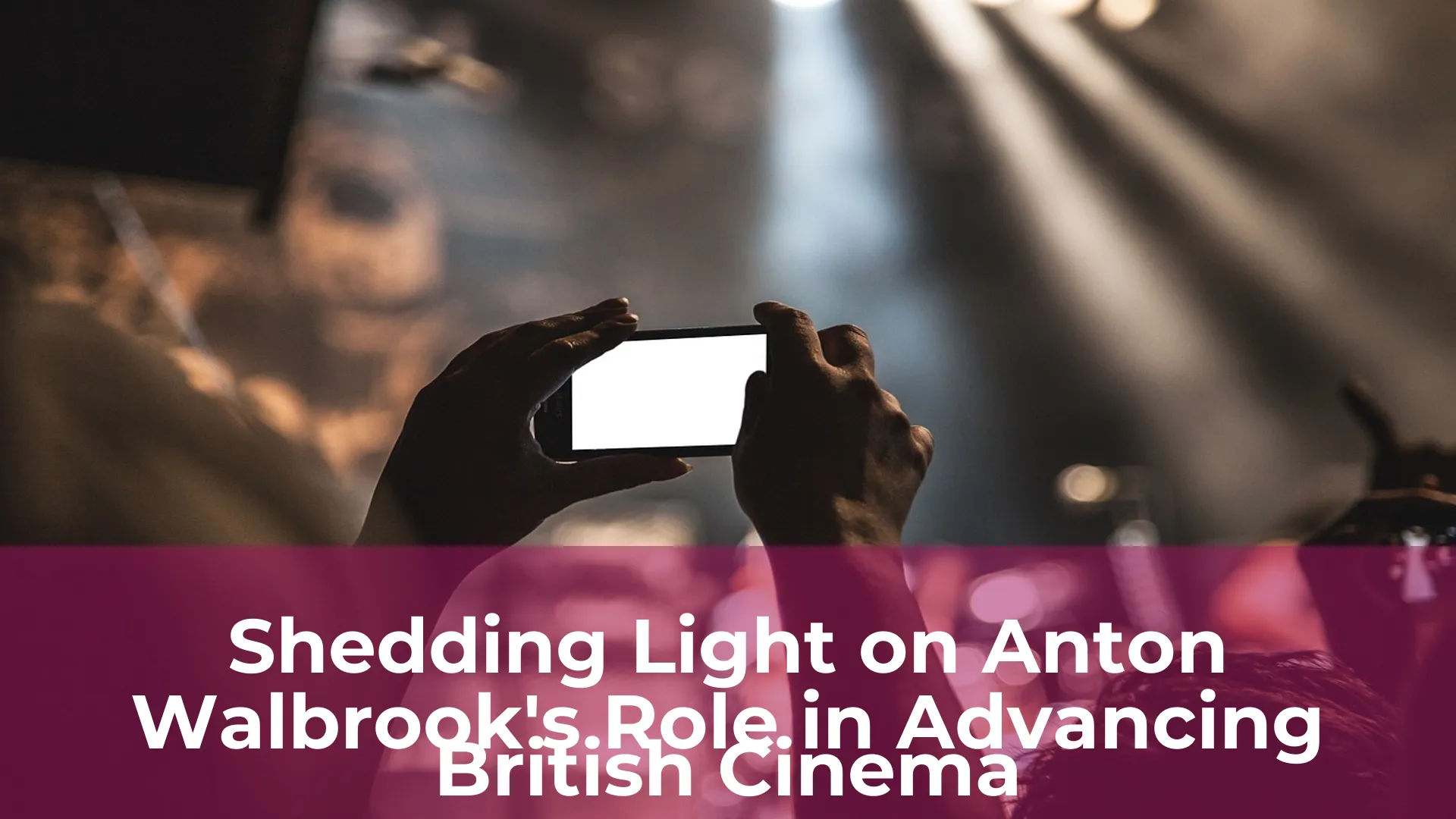 Shedding light on anton walbrooks role in advancing british cinema