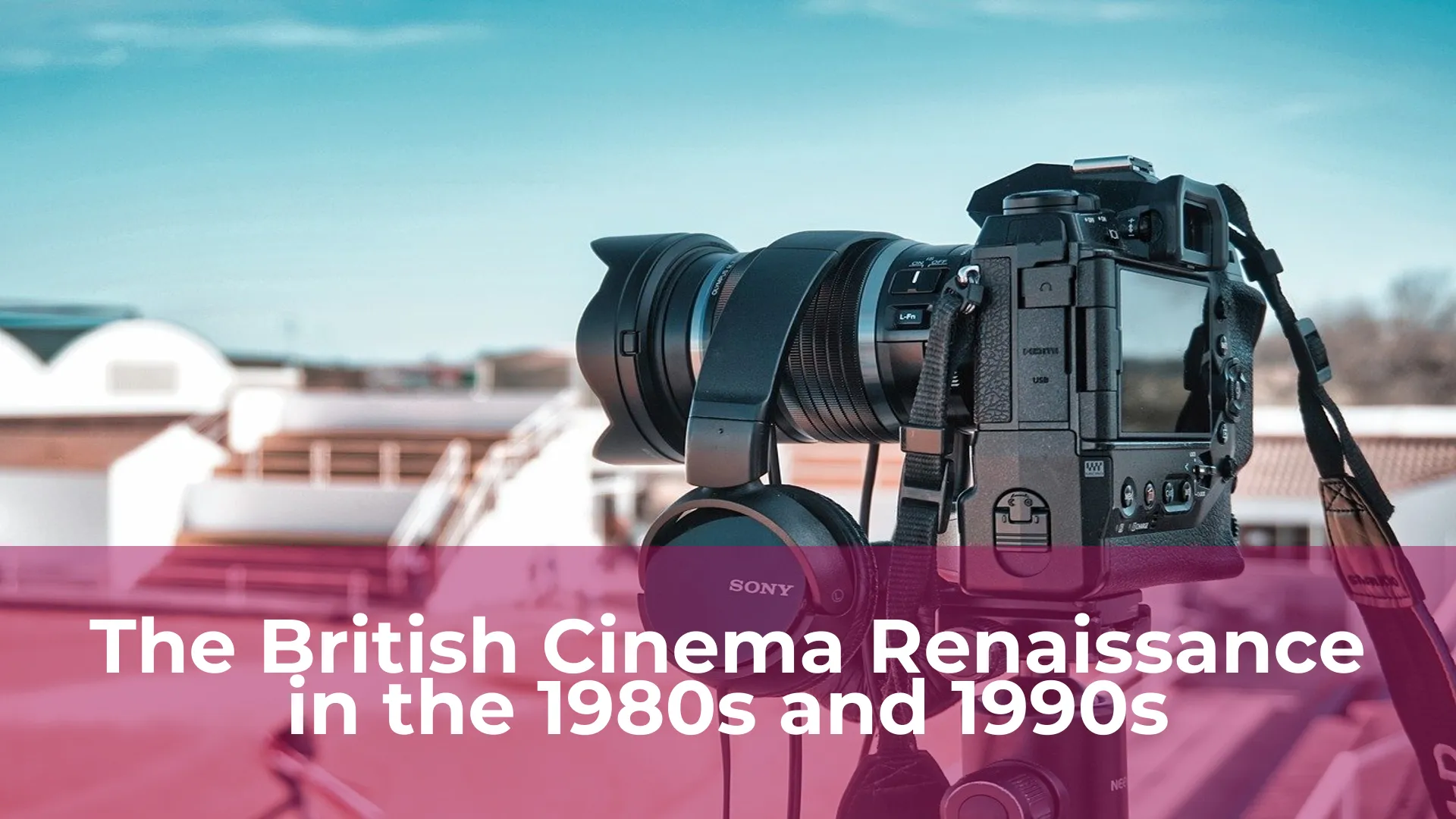 The british cinema renaissance in the 1980s and 1990s