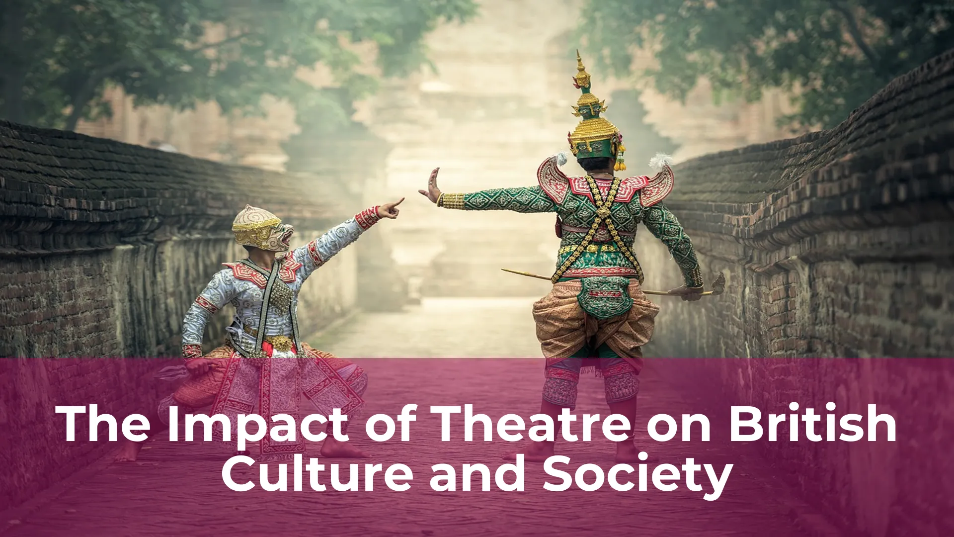 The impact of theatre on british culture and society