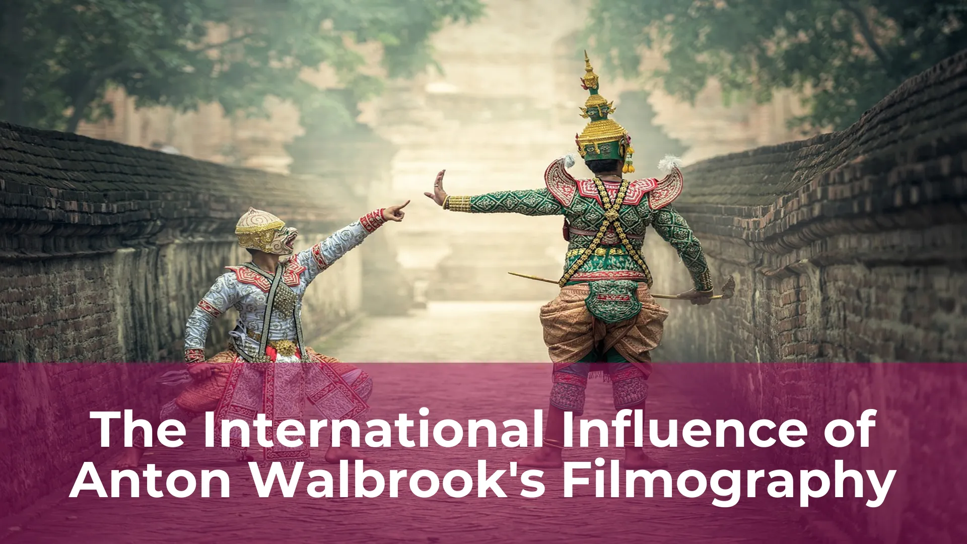 The international influence of anton walbrooks filmography