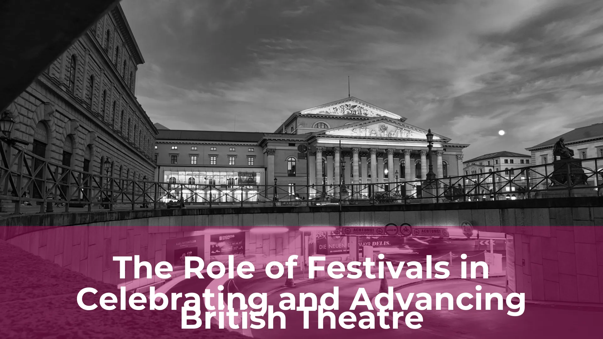 The role of festivals in celebrating and advancing british theatre