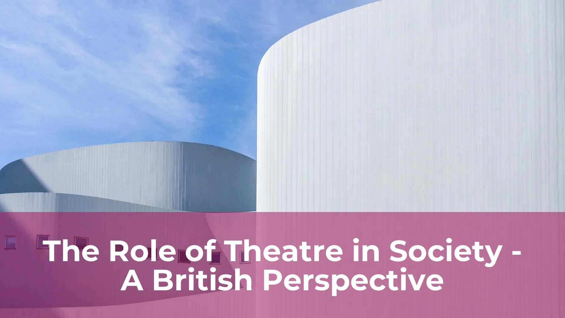 The role of theatre in society a british perspective